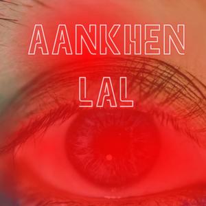 Aankhen Lal (feat. Kalyugi Raja, Hayden chhaprauli wala & Joshi G) [Explicit]