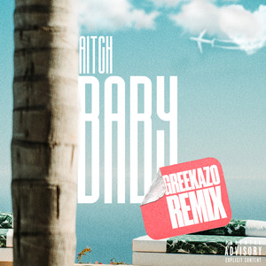 Aitch - Baby (Greekazo Remix|Explicit)