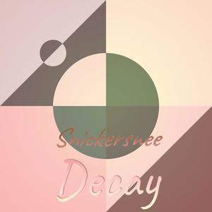 Snickersnee Decay