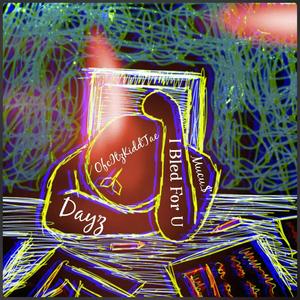I Bled For U (feat. Mucu$ & Dayz) (Explicit)