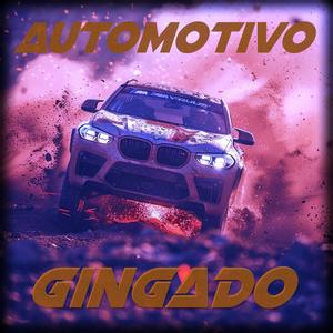 AUTOMOTIVO GINGADO (Remixes)