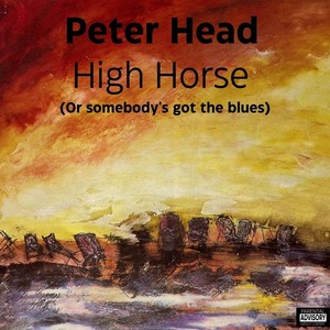 High Horse (Or Somebody's Got the Blues) [Explicit]