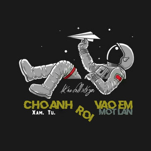 Cho Anh Rơi Vào Em Một Lần (Explicit)