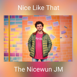 The Nicewun JM - Nice Like That
