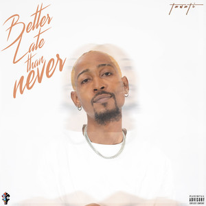 Better Late Than Never (Explicit)