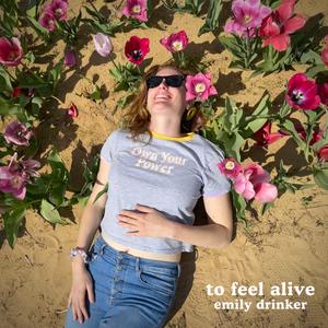 To Feel Alive