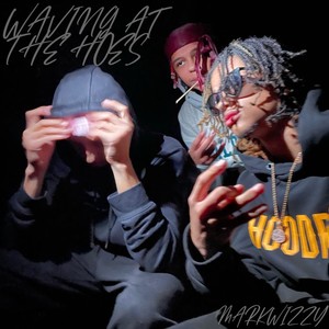 Waving at the Hoes (Explicit)