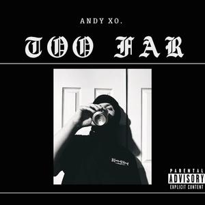 Too Far (Explicit)