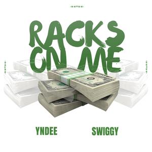 Racks On Me (feat. Swiggy) (Explicit)