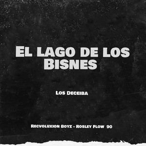 El Lago de los Bisnes (Explicit)