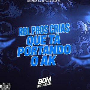 Rbl Pros Crias Que Tá Portanto Ak (Explicit)