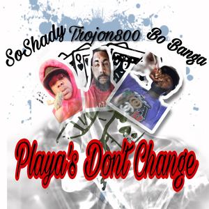 Playa's Dont Change (Explicit)