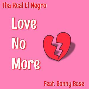 Love No More (feat. Sonny Base) [Explicit]