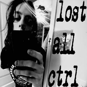 LOST ALL CONTROL (Explicit)