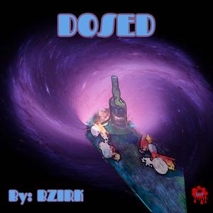 Dosed (Explicit)