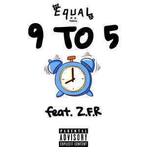 9 to 5 (feat. Z.F.R) [Explicit]