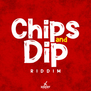 Chips & Dip Riddim