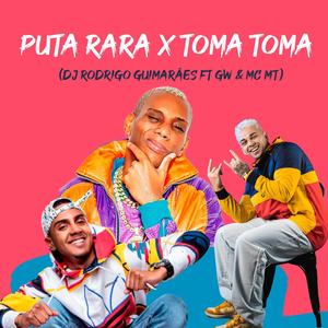 PUTA RARA X TOMA TOMA (Explicit)