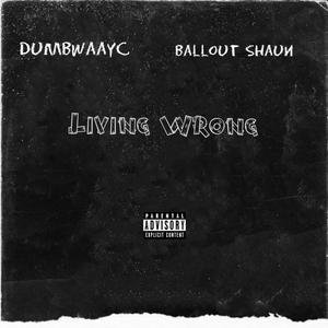 Living Wrong (Explicit)