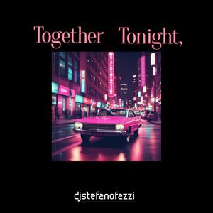 together tonight
