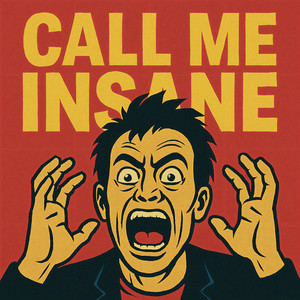 Call Me Insane