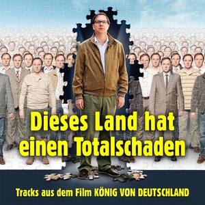 Dieses Land hat einen Totalschaden (Tracks aus dem Film 'Der König von Deutschland')