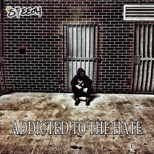Addicted To The Hate (Explicit)
