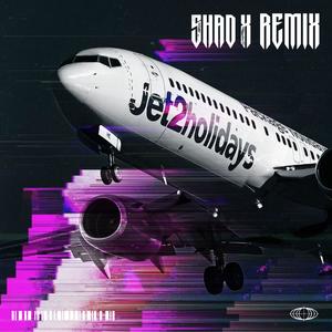 JET 2 HOLIDAY (SHAD-X REMIX)