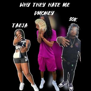 WHY THEY HATE ME (feat. Liltae & 30K) [Explicit]