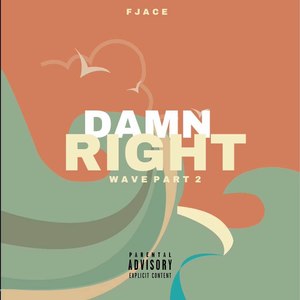 Damn Right (Wave Pt. 2|Explicit)