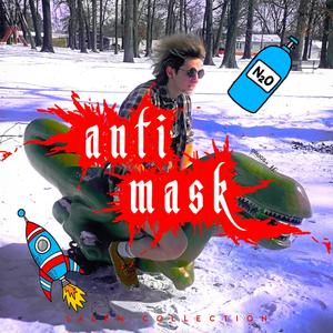 Anti Mask (Explicit)