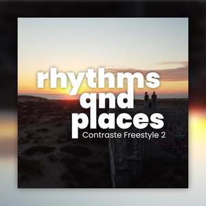 RAP : Rhythms And Places (Contraste Freestyle 2) (Explicit)