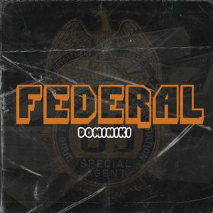 Federal (feat. Dominiki) [Explicit]