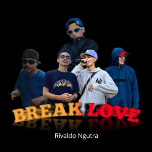 BREAK LOVE