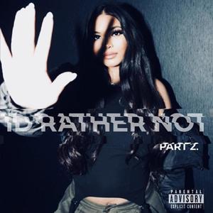 ID RATHER NOT PART 2. (Explicit)