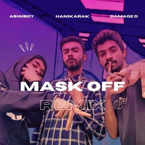 Mask Off (feat. Hanikarak & Damage-D) [Explicit]