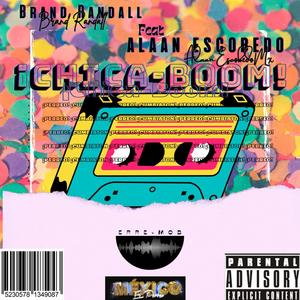 Chica-Boom! (Cumbiaton) (feat. Brand Randall) (Explicit)