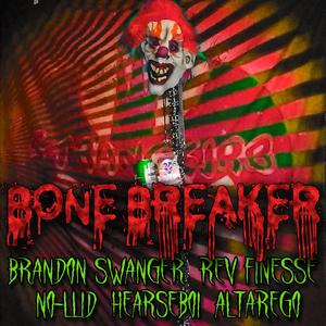 STRANGEJRB Bone Breaker (feat. Brandon Swanger, Official Hearseboi, No-lliD & AltarEgo) [Explicit]