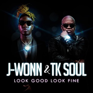 J-Wonn - Look Good Look Fine