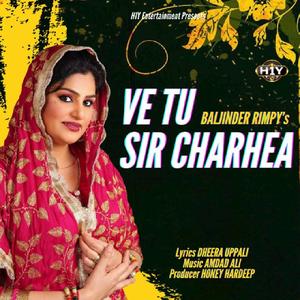 Ve Tu Sir Charhea - Folk By Baljinder Rimpy