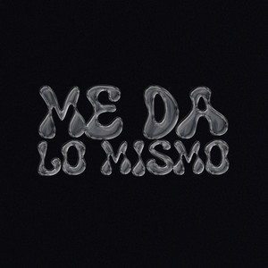 Me Da Lo Mismo (Explicit)