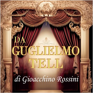 Guillaume Tell - Troncar suoi dì