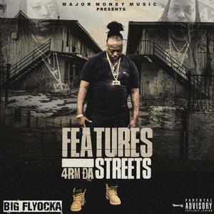 Features 4rm Da Streets Big Flyocka (Explicit)