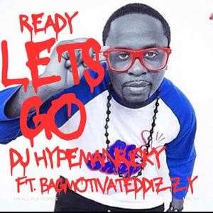 Dj Hypemanricky-Ready Lets Go (feat. Bag Motivated Dizzy) [Explicit]