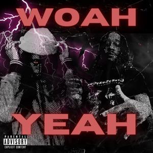WOAH YEAH (feat. Butta Esco) (Explicit)