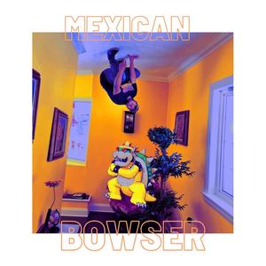 Mexican Bowser