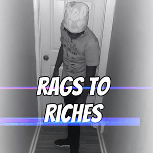 RAGS TO RICHES (Explicit)