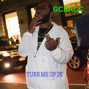 TURN ME UP 2X (Explicit)