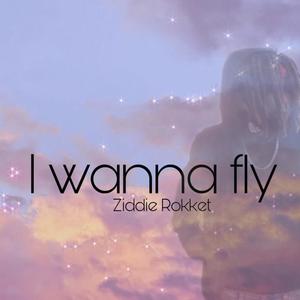 I Wanna Fly