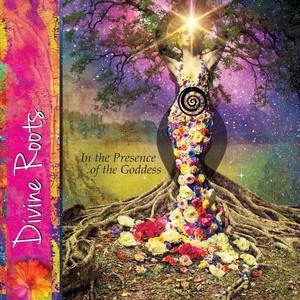 Divine Roots: In the Presence of the Goddess